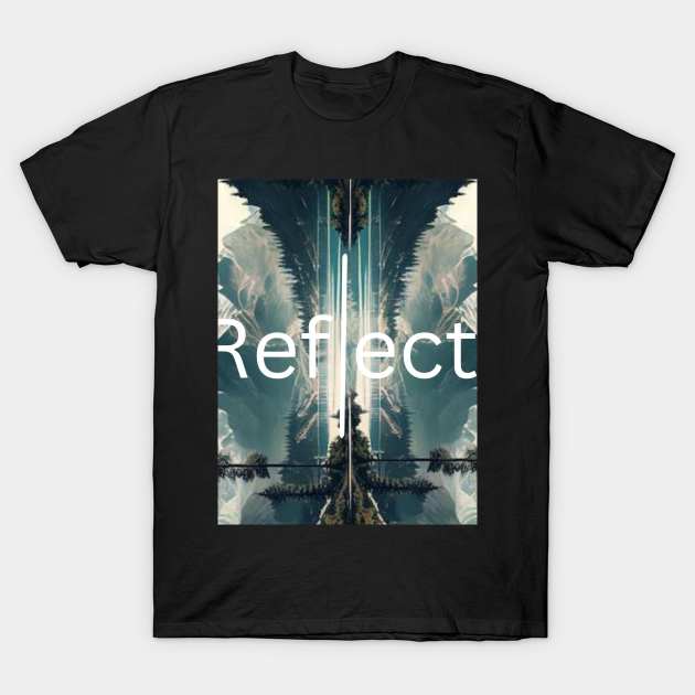 Reflect Yourself T-Shirt by ReflectYou